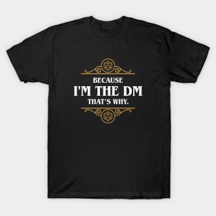 Nerdy Retro I'm The DM That's Why Game Master Quotes T-Shirt